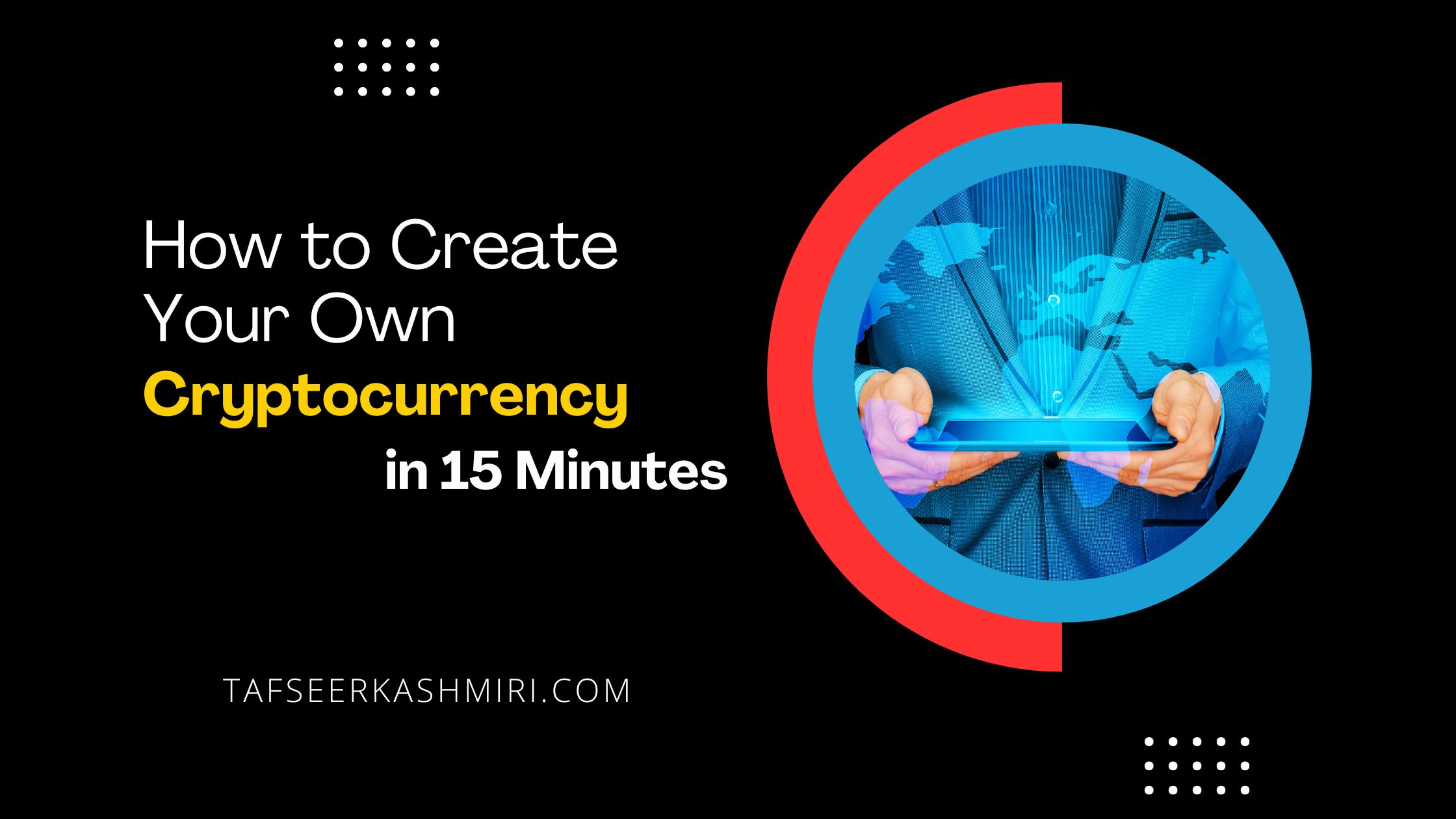 How To Create Your Own Cryptocurrency In 15 Minutes Tafseer Kashmiri