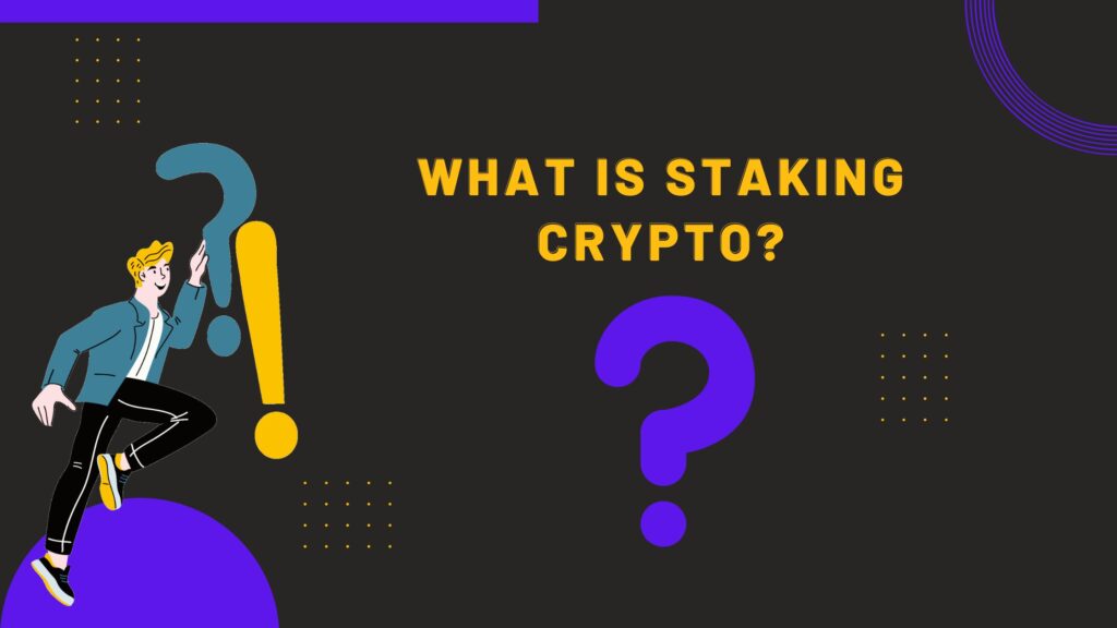 What Is Staking Crypto