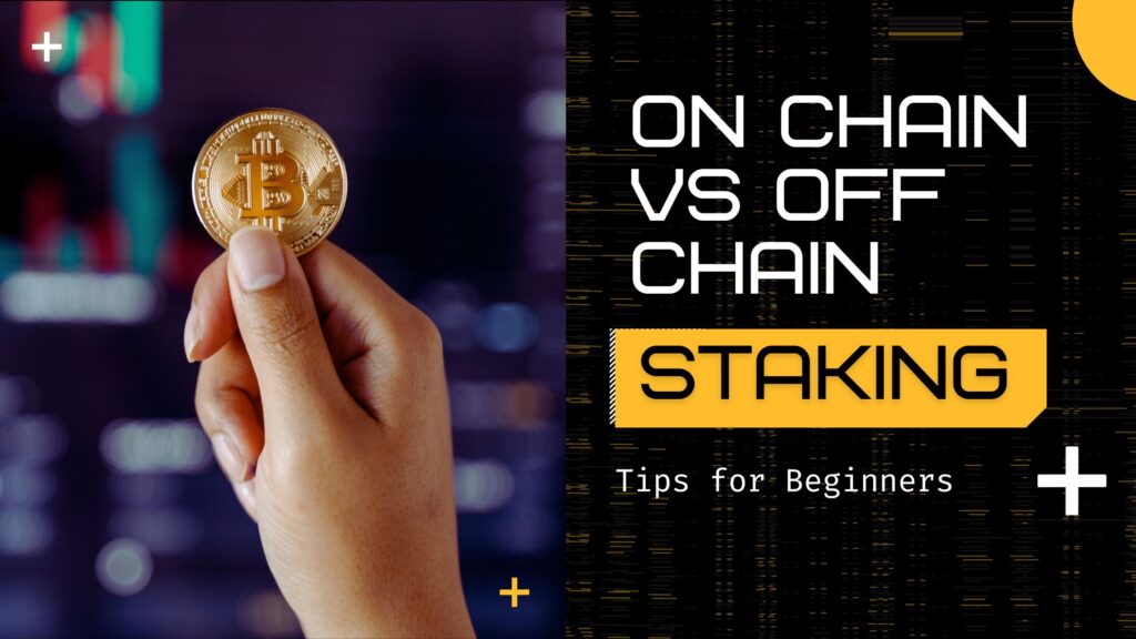 On-chain Staking vs Off-chain Staking